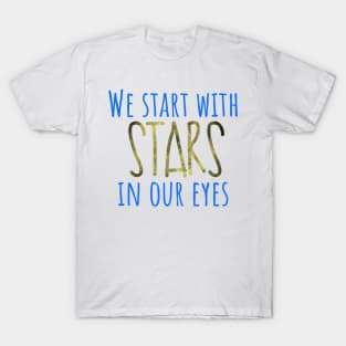 We start with stars in our eyes Dear Evan Hansen T-Shirt